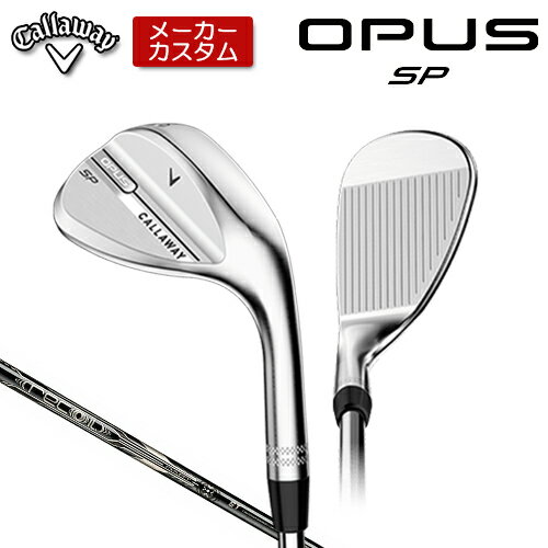 【メーカーカスタム】 キャロウェイ OPUS SP ウェッジ クロム 右用 RECOIL DART 6T for CW カーボンシ..