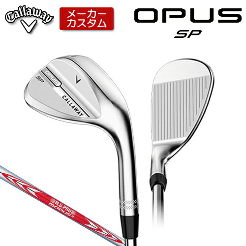 乐天商城 - 【メーカーカスタム】 キャロウェイ OPUS SP ウェッジ クロム 右用 N.S.PRO MODUS3 TOUR 120 スチールシャフト [日本正規品] 【 2025年モデル 】 Callaway オーパス スピンポケット カスタムクラブ 【 キャロウェイ ウェッジ 】