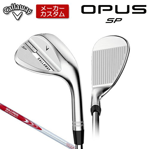 乐天商城 - 【メーカーカスタム】 キャロウェイ OPUS SP ウェッジ クロム 右用 N.S.PRO MODUS3 SYSTEM3 TOUR 125 スチールシャフト [日本正規品] 【 2025年モデル 】 Callaway オーパス スピンポケット カスタムクラブ 【 キャロウェイ ウェッジ 】