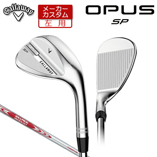 Rakuten - 【メーカーカスタム】 (左用) キャロウェイ OPUS SP ウェッジ クロム N.S.PRO MODUS3 TOUR 115 スチールシャフト [日本正規品] 【 2025年モデル 】 Callaway オーパス スピンポケット カスタムクラブ 【 キャロウェイ ウェッジ 】