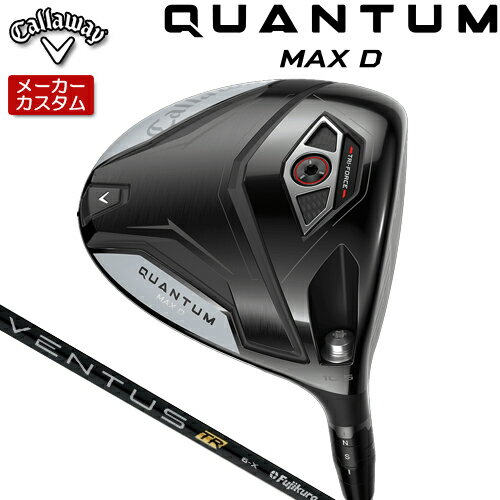 CALLAWAY - 【メーカーカスタム】 キャロウェイ クアンタム マックス D ドライバー 右用 VENTUS TR BLACK カーボンシャフト [日本正規品] 【 2026年モデル 】 Callaway QUANTUM MAX D カスタムクラブ ドロー 【 キャロウェイ ドライバー 】