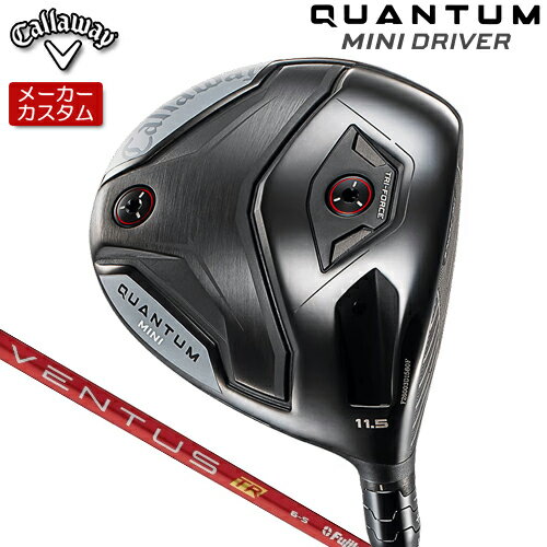 【メーカーカスタム】 キャロウェイ QUANTUM MINIドライバー 右用 VENTUS TR RED カーボンシャフト [日本正規品] 【 2026年モデル 】 Calllaway クアンタム ミニ DRIVER 【 キャロウェイ ドライバー 】