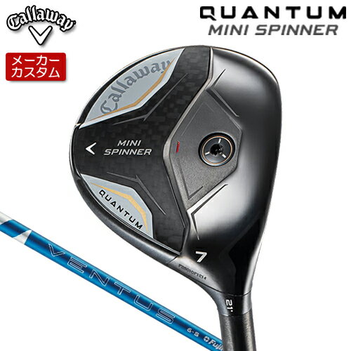 乐天商城 - 【メーカーカスタム】 キャロウェイ QUANTUM MINI SPINNERフェアウェイウッド 右用 24 VENTUS BLUE カーボンシャフト [日本正規品] 【 2026年モデル 】 Callaway クアンタム ミニ スピナー フェアウェイ 【 キャロウェイ フェアウェイ 】