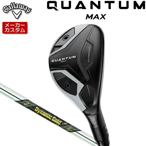 【メーカーカスタム】 キャロウェイ クアンタム マックス ユーティリティ 右用 Dynamic Gold MID 115 スチールシャフト [日本正規品] 【 ...