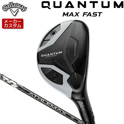 Rakuten - 【メーカーカスタム】 キャロウェイ クアンタム マックス ファスト ユーティリティ 右用 ATHLEMAX 60 カーボンシャフト [日本正規品] 【 2026年モデル 】 Callaway QUANTUM MAX FAST UT カスタムクラブ 【 キャロウェイ ユーティリティ 】 2026