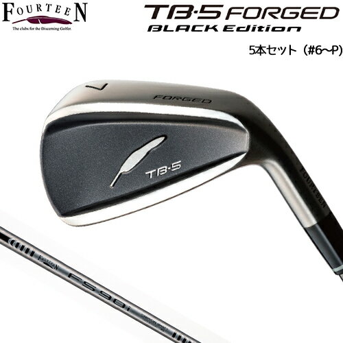 FOURTEEN 【フォーティーン】 TB-5 FORGED BLACK Edition アイアン 5本セット( 6-P) FS-90i (ブラック) スチールシャフト(S/93g,R/89g) 【2021年モデル】 シアターブレード TB5 フォージド ブラック エディション 【フォーティーン アイアン】