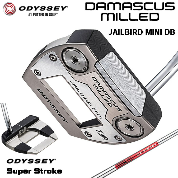 【メーカーカスタム】 オデッセイ DAMASCUS MILLED JAILBIRD MINI DB パター 右用 STROKE LAB 90 スチールシャフト [SUPER STROKE] 日本正規品 【 2026年モデル 】 Odyssey ダマスカス ミルド ジェイルバード ミニ 【 オデッセイ パター 】