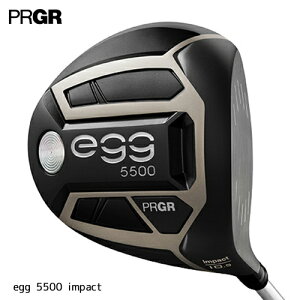 PRGR【プロギア】NEWegg5500ドライバーimpact【エッグインパクト】2019