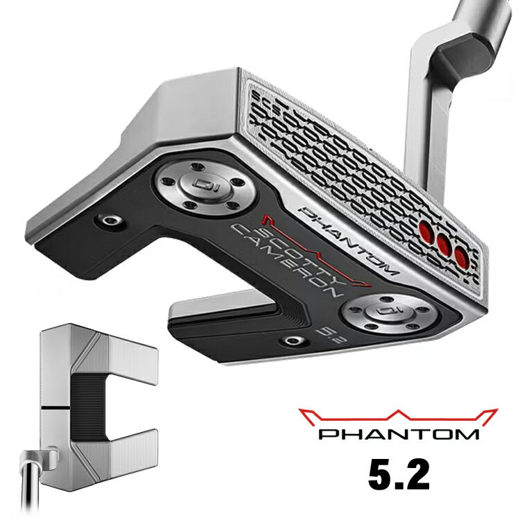 【最短営業日発送】 Titleist 【 タイトリスト 】 SCOTTY CAMERON PHANTOM 5.2 パター 右用 [日本正規品] 【 2026年モデル 】 スコッティ キャメロン ファントム 5.2