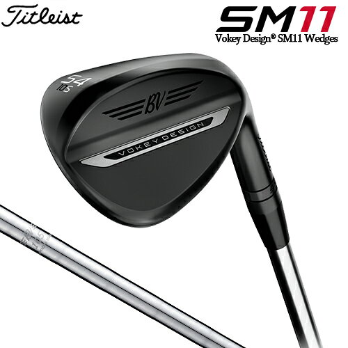 【最短営業日発送】 タイトリスト VOKEY SM11 ウェッジ ジェットブラック 右用 BV105 スチールシャフト [日本正規品] 【 2026年モデル 】 Titleist ボーケイ WEDGE エスエム イレブン JET BLACK ブラック 黒 【 タイトリスト ウェッジ 】