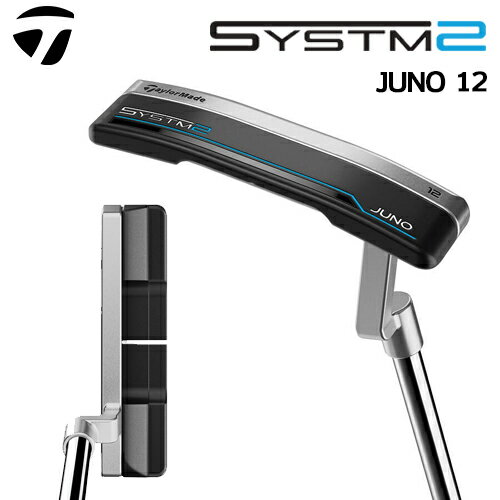【最短営業日発送】 TaylorMade 【 テーラーメイド 】 SYSTM2 JUNO 12 パター 右用 [日本正規品] 【 2026年モデル 】 システム2 ジュノ 12 パター 33インチ 34インチ 【 テーラーメイド パター 】