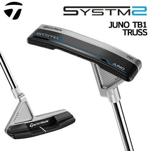 乐天商城 - TaylorMade 【 テーラーメイド 】 SYSTM2 JUNO TB1 TRUSS パター 右用 [日本正規品] 【 2026年モデル 】 システム2 ジュノ トラスヒール 33インチ 34インチ 【 テーラーメイド パター 】