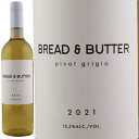 ubh & o^[[2021]smEO[W  750ml Pinot Grigio[Bread & Butter Wines]AJ JtHjA C