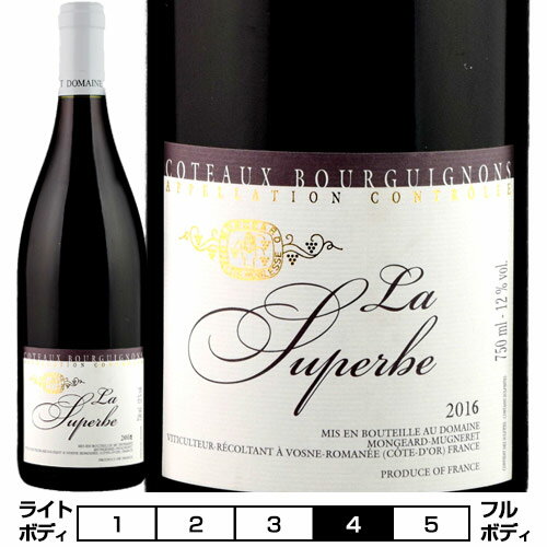 コトー・ブルギニヨン ラ・シューペルブ[2016]モンジャール ミュニュレ 赤 750ml　Domaine Mongeard-Mugneret[COTEAUX BOURGUIGNONS 