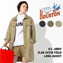 HOUSTON woman / ヒューストン ウーマン 21HL003 U S. ARMY SLAB SATIN FIELD LONG JACKET / スラブサテン フィールド ロングジャケット -全3色- オーバーサイズ ビンテージ ポケット ライトアウター ミリタリー MILITARY コート カジュアル ゆったり 