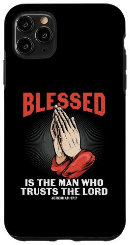 iPhone 11 Pro Max Blessed Is The Man Who Trust The Lord Jesus キリスト教徒の祈り スマホケース