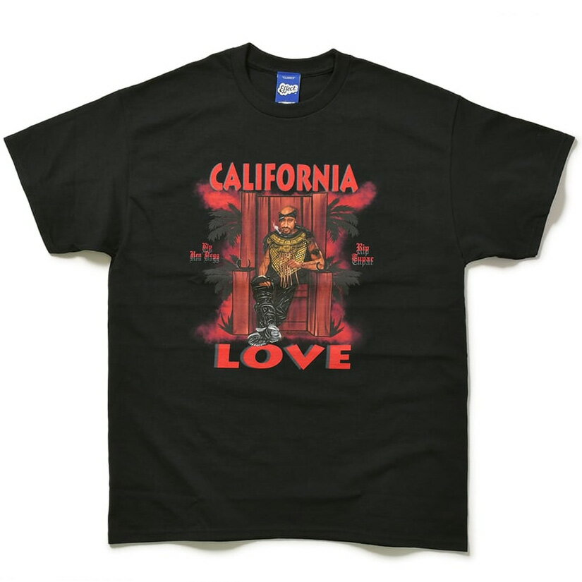 【EFFECT.(エフェクト)】CALIFORNIA LOVE TEE (BLACK)TUPAC　2PAC　LA　RISKIE FOREVER　DEATH ROW RECORDS　Tシャツ　ラップT　カリフォルニアラブ　大きいサイズ
