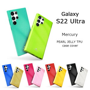 Galaxy S22 Ultra 5G  ڹ GalaxyS22Ultra5G SC-52C SCG14  ץ 饭  ׷ۼ Galaxy S22Ultra ե TPU ꥳ С ץ    Ѿ׷ Mercury Pearl Jelly Case Cover