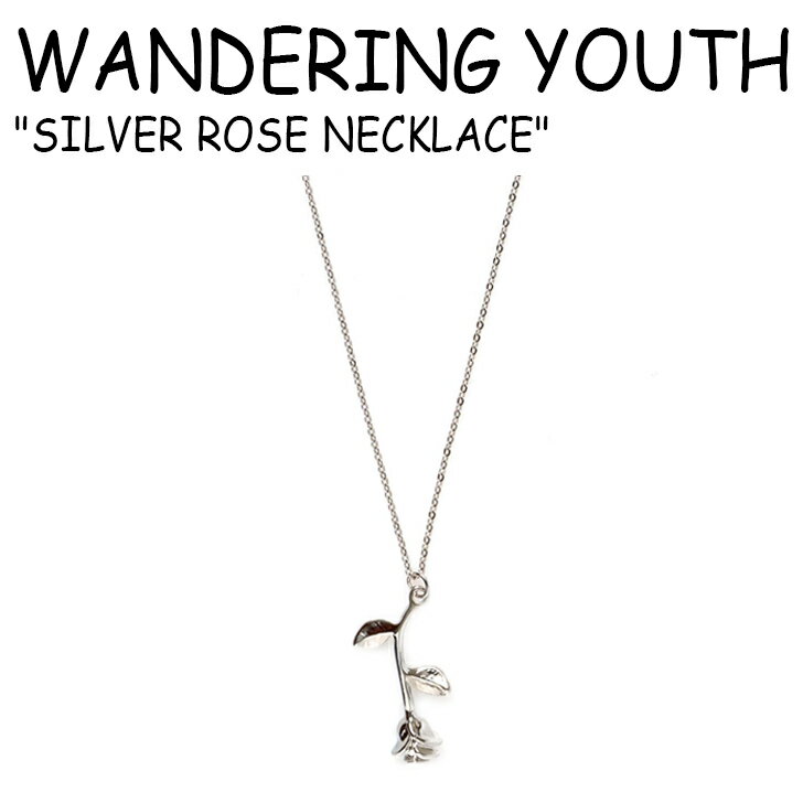 _O[X lbNX WANDERING YOUTH fB[X SILVER ROSE NECKLACE Vo[ [Y ؍ANZT[ 399 ACC