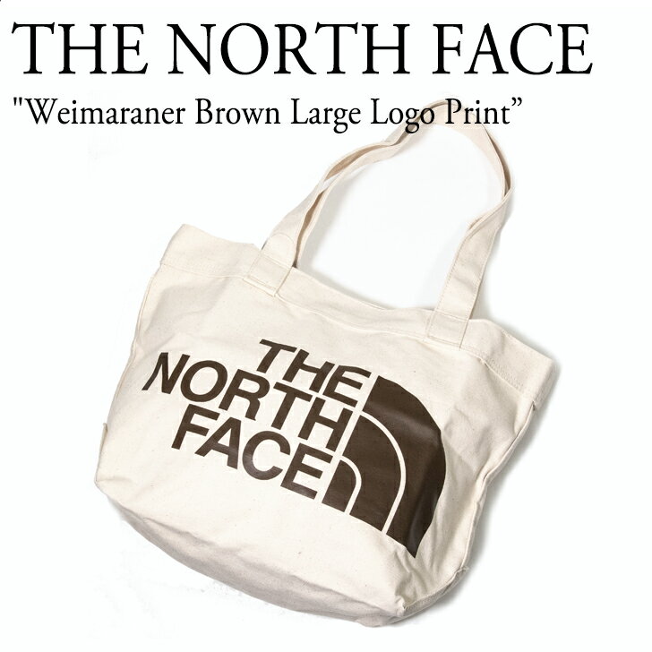 【即納/国内発送】ノースフェイス トートバッグ キャンバスバッグ THE NORTH FACE メンズ レディース Weimaraner Brown Large Logo Print ワイマラナー ブラウン ラージ ロゴ プリント IVORY アイボリー NF0A3VWQ R17 バッグ