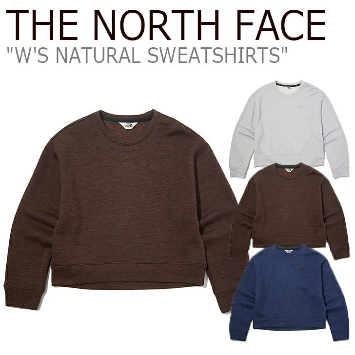 ノースフェイス トレーナー THE NORTH FACE レディース W'S NATURAL SWEATSHIRTS ナチュラル スウェットシャツ BROWN ブラウン LIGHT GRAY ライト グレー NAVY ネイビー NI5MK99J/L/M ウェア 【中古】未使用品