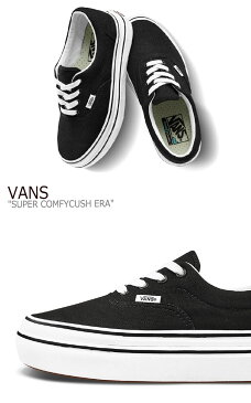 バンズ エラ スニーカー VANS レディース SUPER COMFYCUSH ERA スーパー コンフィークッシュ エラ BLACK ブラック WHITE ホワイト VN0A4U1D1WX シューズ