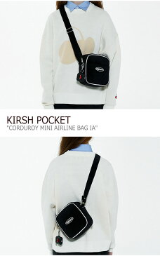 キルシーポケット クロスバッグ KIRSH POCKET メンズ レディース CORDUROY MINI AIRLINE BAG IA コーデュロイ ミニ エアラインバッグ BLACK ブラック FLKRAA1B01 バッグ