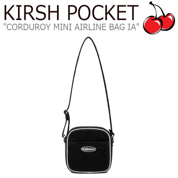 キルシーポケット クロスバッグ KIRSH POCKET メンズ レディース CORDUROY MINI AIRLINE BAG IA コーデュロイ ミニ エアラインバッグ BLACK ブラック FLKRAA1B01 バッグ