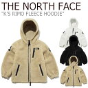 ノースフェイス フリース THE NORTH FACE 男の子 女の子 K'S RIMO FLEECE HOODIE リモ フリース フーディー CAMEL キャメル BLACK ブラック IVORY アイボリー NJ4FL53S/T/U NJ4FM02S ウェア 【中古】未使用品