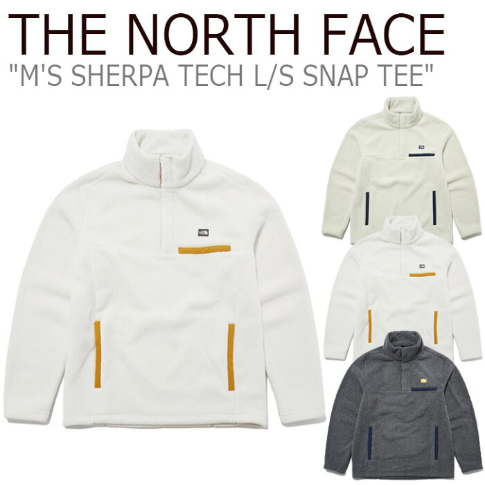 フリース ノースフェイス THE NORTH FACE メンズ M'S SHERPA TECH L/S SNAP TEE シェルパ テック ロングスリーブ スナップ Tシャツ BEIGE ベージュ GRAY グレー IVORY アイボリー NT7LL54A/B/C ウェア 【中古】未使用品