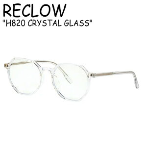 リクロー メガネ RECLOW メンズ レディース CRYSTAL クリスタル GLASS ガラス CLEAR クリア H820 ACC