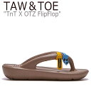 トー&トー サンダル TAW&TOE メンズ レディース TnT X OTZ FlipFlop TnT X OTZ フリップ フロップ BROWN ブラウン F...