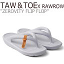 トー&トー サンダル メンズ レディース TAW&TOE X RAWROW ZEROVITY FLIP FLOP ゼロビティ フリップ フロップ RECYCLE CREAM リサイクル クリーム RFFF001A200OWH シューズ