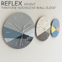 リフレックス 壁掛け時計 REFLEX 3POINT PANTONE NOISELESS WALL CLOCK 3ポイント パントーン ノイズレス ウォール ク...