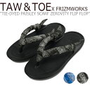 トー＆トー サンダル メンズ レディース TAW＆TOE X FRIZMWORKS TIE-DYED PAISLEY SCARF ZEROVITY FLIP FLOP タイダイ ペイズリー スカーフ ゼロビティ フリップ フロップ BLACK ブラック FZTT2021SSAC003 シューズ