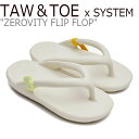 トー&トー サンダル メンズ レディース TAW&TOE X SYSTEM ZEROVITY FLIP FLOP ゼロビティ フリップ フロップ CREAM クリーム SYSTEM-CREAM シューズ