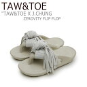 トー&トー サンダル メンズ レディース TAW&TOE J.CHUNG X T&T ZEROVITY FLIP FLOP ジェイチャン X TnT ゼロビティ フリップ フロップ WHITE ホワイト シューズ