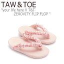 トー&トー サンダル メンズ レディース TAW&TOE your life here X T&T ZEROVITY FLIP FLOP ユアライフヒア X T...