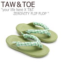 トー&トー サンダル メンズ レディース TAW&TOE your life here X T&T ZEROVITY FLIP FLOP ユアライフヒア X T...