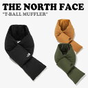 m[XtFCX }t[ THE NORTH FACE Y fB[X T-BALL MUFFLER eB[{[ }t[ BLACK ubN BROWN_SUGAR uE VK[ KHAKI J[L NA5IM51A/B/C ACC yÁzgpi