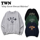 TWN 裏起毛 トレーナー 正規販売店 ティーダブリュエヌ メンズ レディース City Crew Sweat Shirts シティー クルー スウェットシャツ GRAY グレー NAVY ネイビー DEEP GREEN ディップグリーン BLACK ブラック EYMT3406 ウェア