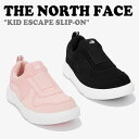 ノースフェイス スニーカー THE NORTH FACE 男の子 女の子 KID ESCAPE SLIP-ON キッズ エスケープ スリッポン BLACK ブラ...