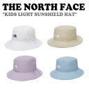 ノースフェイス ハット THE NORTH FACE 男の子 女の子 KIDS LIGHT SUNSHIELD HAT キッズ ライト サンシールドハット 全4...