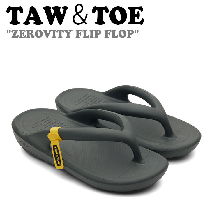 トー＆トー サンダル TAW＆TOE メンズ レディース ZEROVITY FLIP FLOP ゼロビティ フリップ フロップ ASH GRAY アッシュグレー Z-FF-AGAJ シューズ