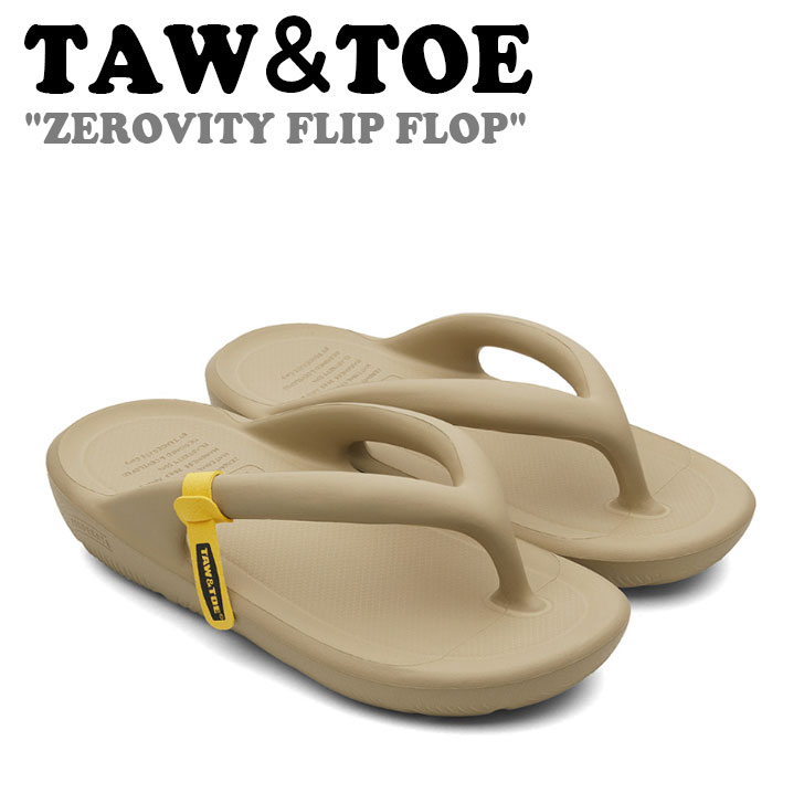 トー＆トー サンダル TAW＆TOE メンズ レディース ZEROVITY FLIP FLOP ゼロビティ フリップ フロップ SAND BEIGE サンドベージュ Z-FF-SBAJ シューズ