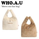 t[A[[ GRobO WHO.A.U fB[X Steve eco fur bag XeB[u GR t@[obN BEIGE x[W IVORY AC{[ WHBGB4V31A obO