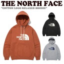 ノースフェイス パーカー THE NORTH FACE メンズ レディース COTTON LOGO RELAXED HOODIE コットン ロゴ リラックス フ...