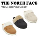 ノースフェイス サンダル THE NORTH FACE メンズ レディース MULE SLIPPER FLEECE ミュール スリッパ フリース BROWN ブラウン BLACK ブラック BEIGE ベージュ NS93N54A/B/C シューズ 【中古】未使用品