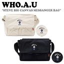 フーアーユー クロスバッグ WHO.A.U メンズ レディース STEVE BIG CANVAS MESSANGER BAG スティーブ ビッグ キャンバス メッセンジャーバッグ IVORY アイボリー BLACK ブラック WHBGD2313A バッグ