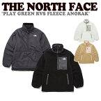 ノースフェイス 韓国 ジャケット THE NORTH FACE メンズ レディース PLAY GREEN RVS FLEECE ANORAK プレイグリーン リバーシブル フリース アノラック BLACK ブラック IVORY アイボリーCARMEL カーメル NJ4FP56A/B/C ウェア【中古】未使用品